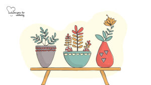 3 good things Illustration of three vases with plants. © Recipes for Wellbeing