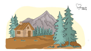 Finding your inner refuge Illustration of a mountain refuge in the mountains. © Recipes for Wellbeing