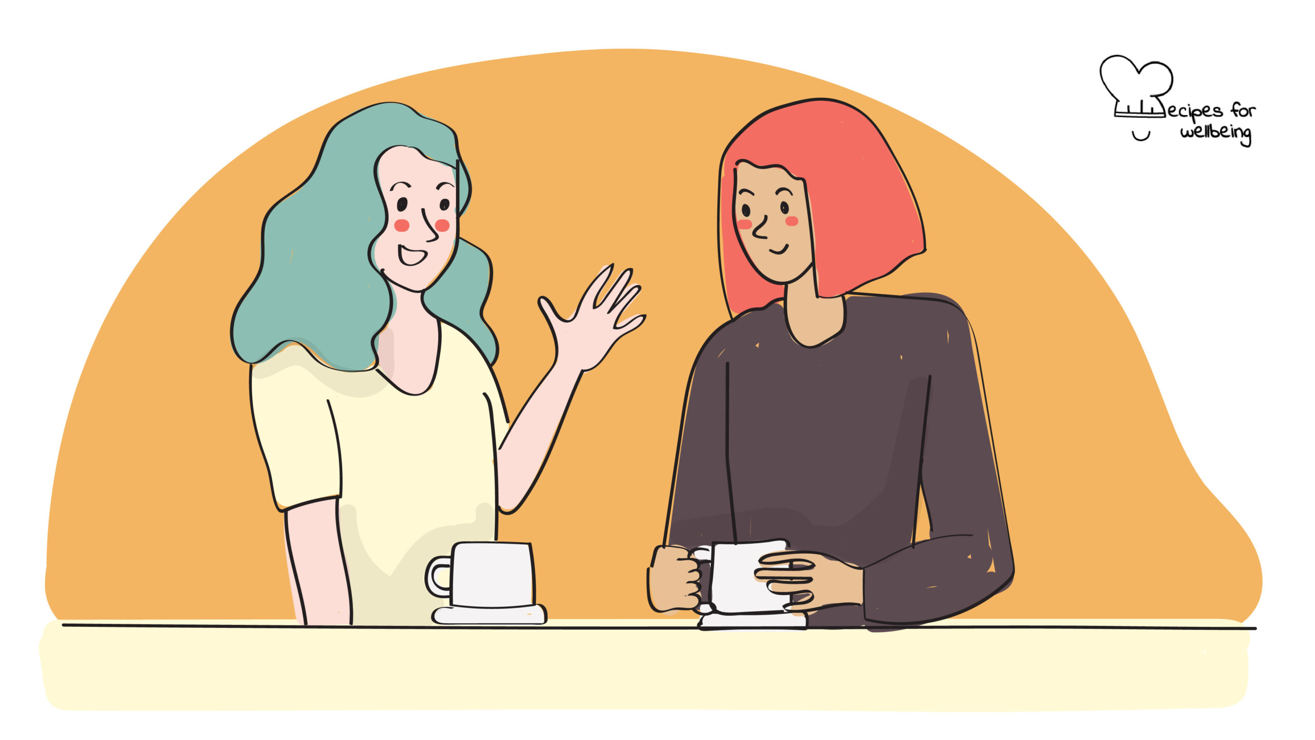 Words matter Illustration of 2 womxn talking to each other in front of a cup of tea/coffee. © Recipes for Wellbeing