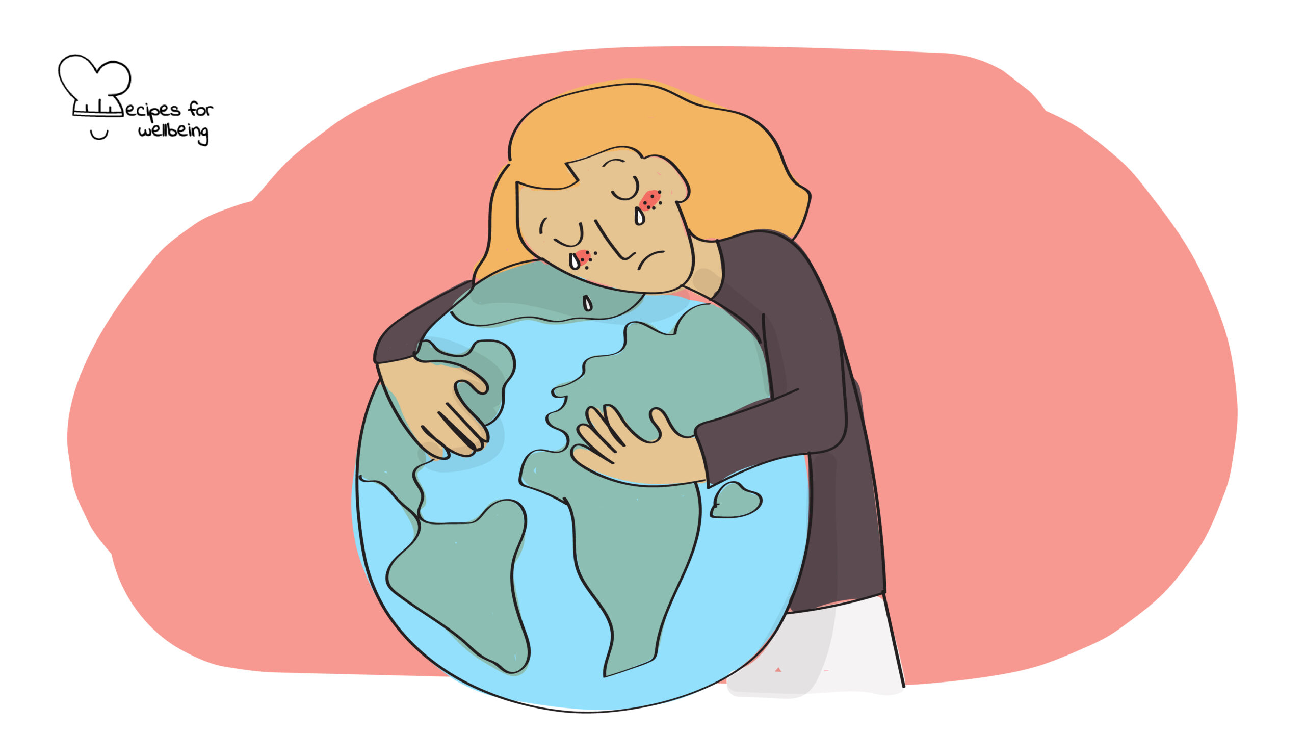 Managing eco-anxiety Illustration of a person crying while hugging the globe. © Recipes for Wellbeing
