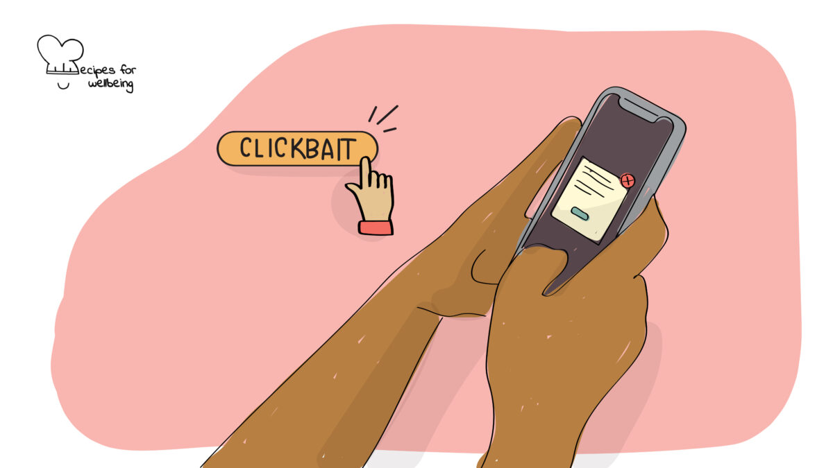 The dangers of clickbait and how to avoid it Illustration of a person's hands holding a smartphone with a pop-up notification on the screen. © Recipes for Wellbeing